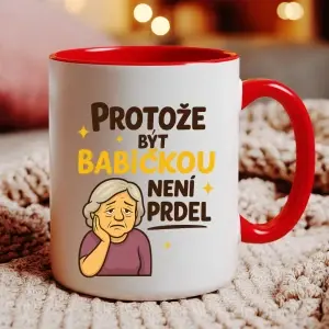 Hrnek – Protože být babičkou není prdel